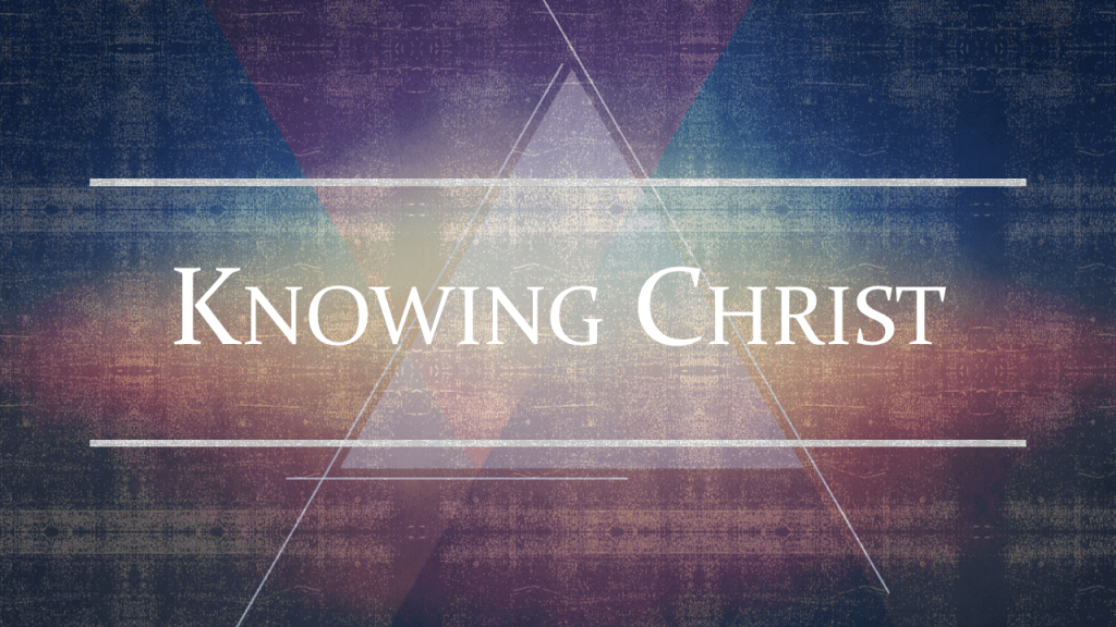 Knowing Christ